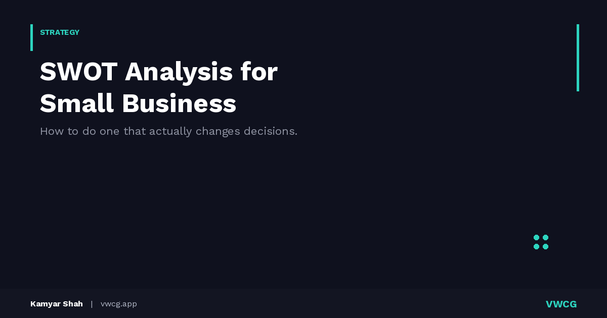 SWOT Analysis for Small Business: How to Do One That Actually Changes Decisions